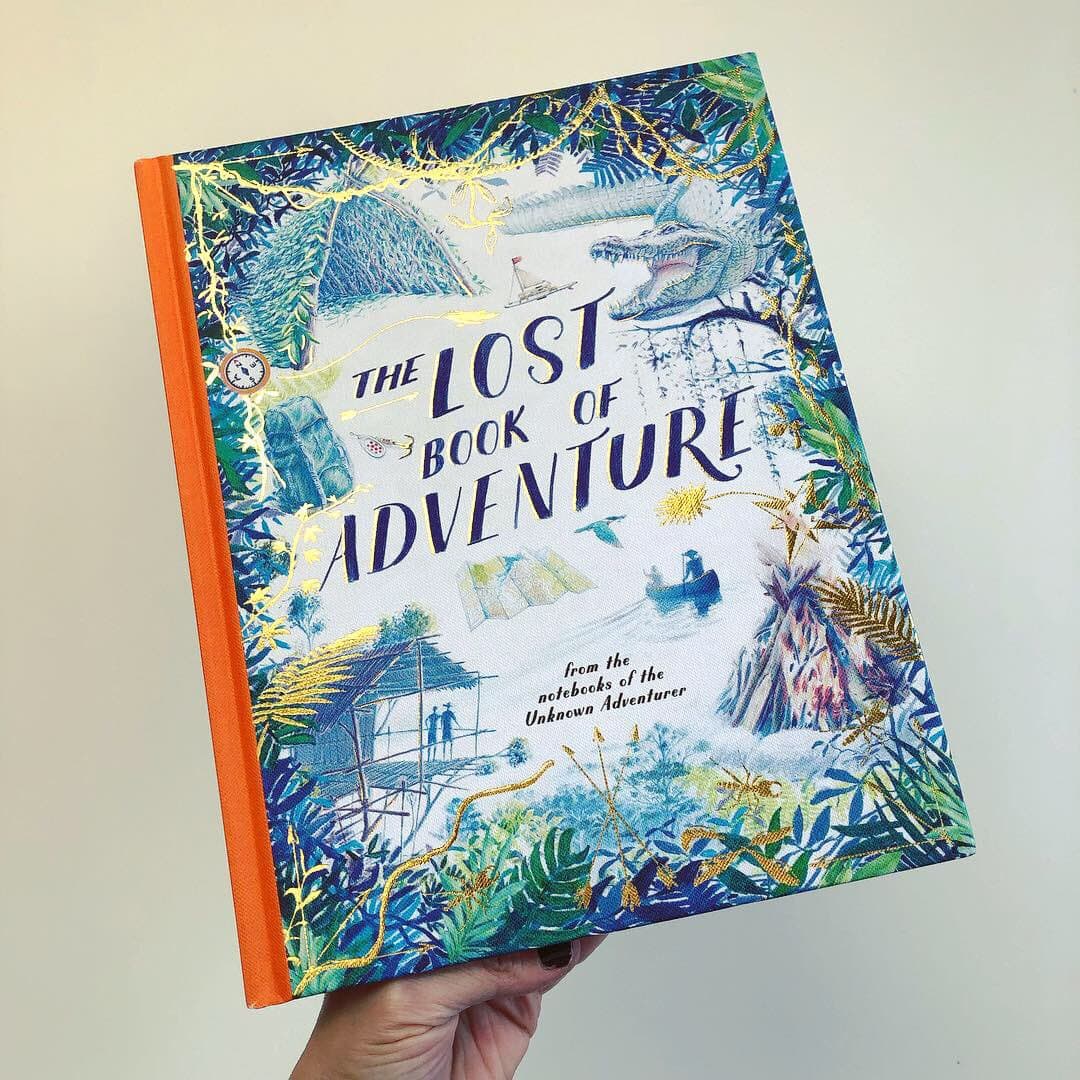 The Lost Book of Adventure taken from the notebooks of the Unknown Adventurer (Frances Lincoln)