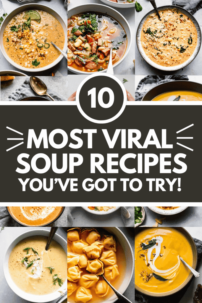 10 of My Most Viral Soup Recipes